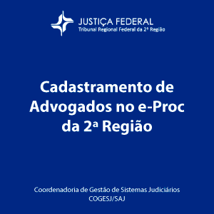 Tutorial cadastramento de advogados no e-proc da 2ª região