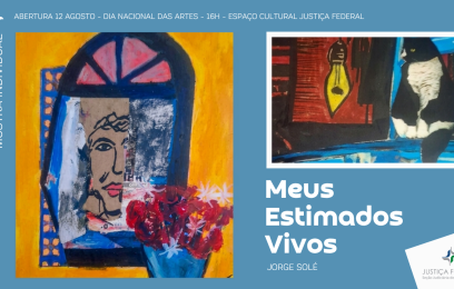 Card com fundo azul divulgando a mostra "Meus Estimados Vivos", de Jorge Solé. A arte traz duas pinturas do artista e informa a abertura em 12 de agosto, às 16h, no Espaço Cultural da Justiça Federal, em comemoração ao Dia Nacional das Artes. No canto inferior direito, está a marca da JFES.